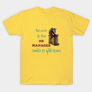 Human Resources Christmas Be Nice to the HR Manager Santa is Watching T-Shirt